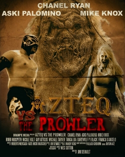 Watch Azteq vs The Prowler Movies for Free