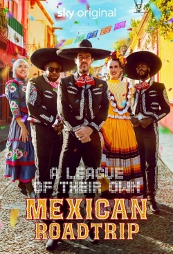 Watch A League of Their Own: Mexican Road Trip Movies for Free