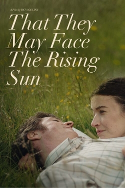 Watch That They May Face the Rising Sun Movies for Free