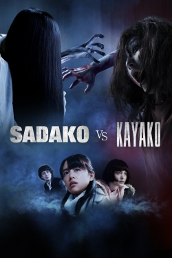 Watch Sadako vs. Kayako Movies for Free