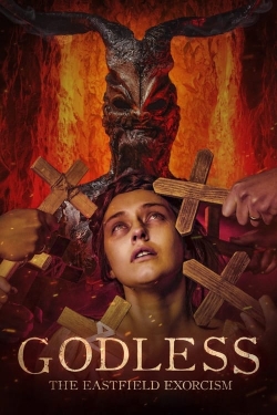 Watch Godless: The Eastfield Exorcism Movies for Free