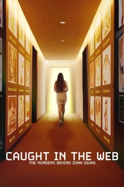 Watch Caught in the Web: The Murders Behind Zona Divas Movies for Free