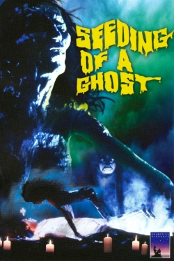 Watch Seeding of a Ghost Movies for Free