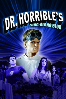 Watch Dr. Horrible's Sing-Along Blog Movies for Free