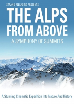 Watch The Alps from Above: Symphony of Summits Movies for Free