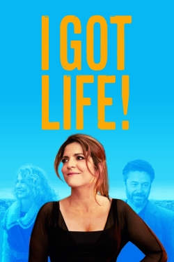 Watch I Got Life! Movies for Free