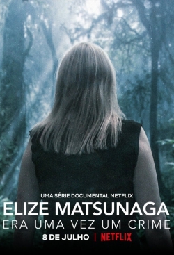 Watch Elize Matsunaga: Once Upon a Crime Movies for Free