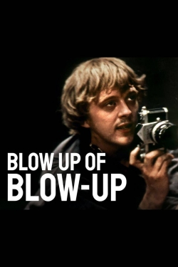 Watch Blow Up of Blow-Up Movies for Free