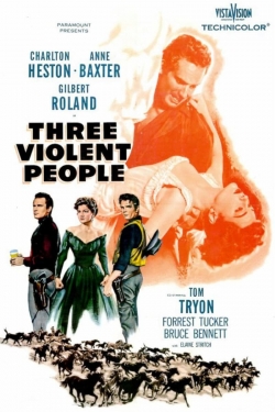 Watch Three Violent People Movies for Free