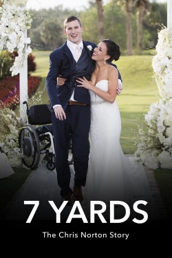 Watch 7 Yards: The Chris Norton Story Movies for Free