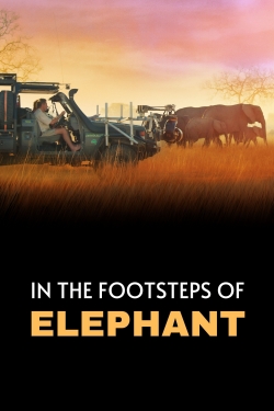 Watch In the Footsteps of Elephant Movies for Free