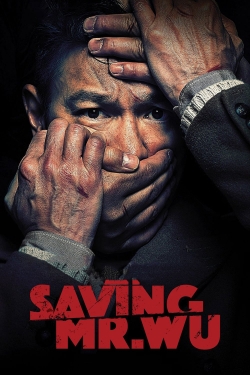 Watch Saving Mr. Wu Movies for Free