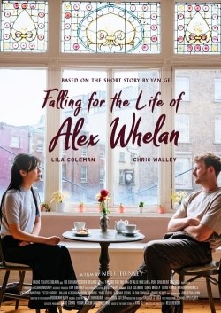 Watch Falling for the Life of Alex Whelan Movies for Free