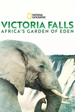 Watch Victoria Falls: Africa's Garden of Eden Movies for Free