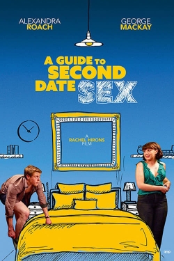 Watch A Guide to Second Date Sex Movies for Free