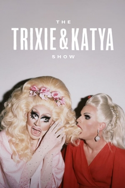 Watch The Trixie & Katya Show Movies for Free