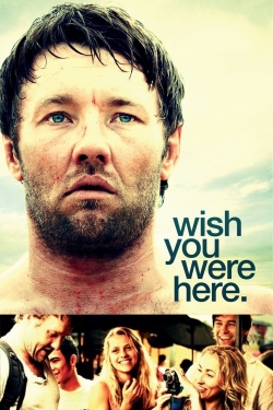 Watch Wish You Were Here Movies for Free