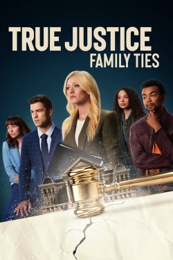 Watch True Justice: Family Ties Movies for Free