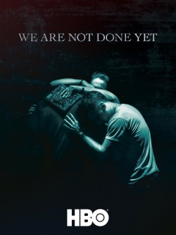 Watch We Are Not Done Yet Movies for Free