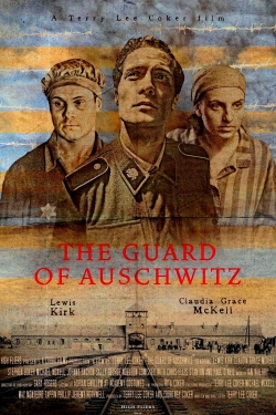 Watch The Guard of Auschwitz Movies for Free