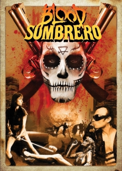 Watch Blood Sombrero Movies for Free