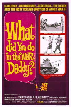 Watch What Did You Do in the War, Daddy? Movies for Free