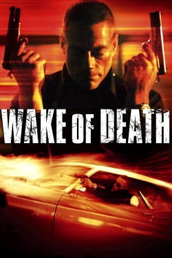 Watch Wake of Death Movies for Free
