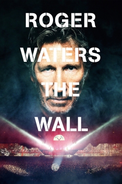 Watch Roger Waters: The Wall Movies for Free