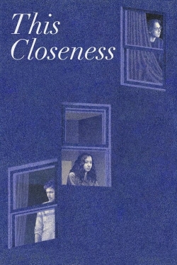 Watch This Closeness Movies for Free