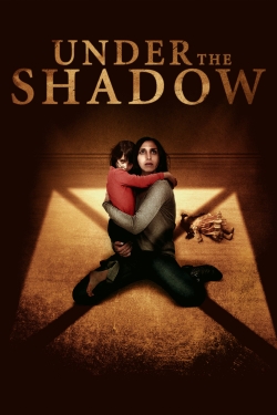 Watch Under the Shadow Movies for Free