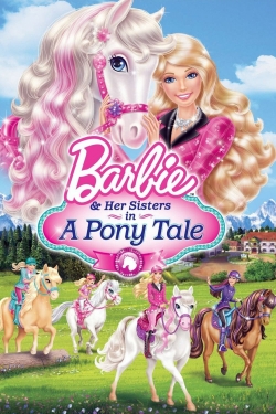 Watch Barbie & Her Sisters in A Pony Tale Movies for Free