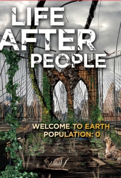 Watch Life After People: The Series Movies for Free