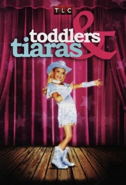 Watch Toddlers & Tiaras Movies for Free