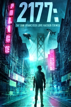 Watch 2177: The San Francisco Love Hacker Crimes Movies for Free