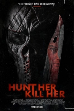 Watch Hunt Her, Kill Her Movies for Free