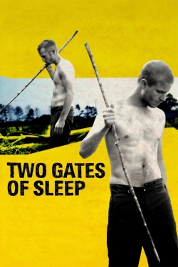 Watch Two Gates of Sleep Movies for Free