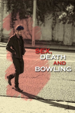 Watch Sex, Death and Bowling Movies for Free