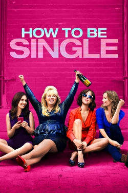 Watch How to Be Single Movies for Free