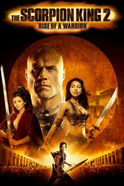 Watch The Scorpion King: Rise of a Warrior Movies for Free