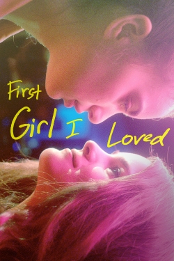 Watch First Girl I Loved Movies for Free