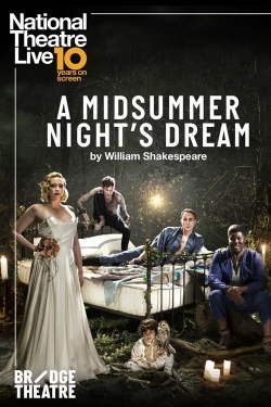 Watch National Theatre Live: A Midsummer Night's Dream Movies for Free