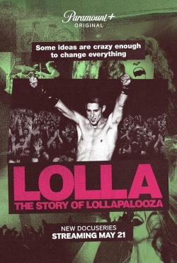 Watch Lolla: The Story of Lollapalooza Movies for Free