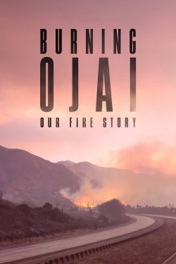 Watch Burning Ojai: Our Fire Story Movies for Free