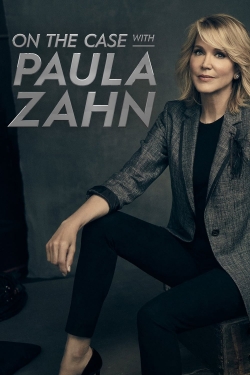 Watch On the Case with Paula Zahn Movies for Free