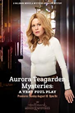 Watch Aurora Teagarden Mysteries: A Very Foul Play Movies for Free