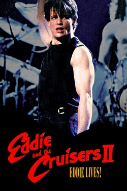 Watch Eddie and the Cruisers II: Eddie Lives! Movies for Free