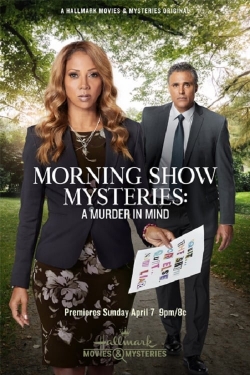 Watch Morning Show Mysteries: A Murder in Mind Movies for Free