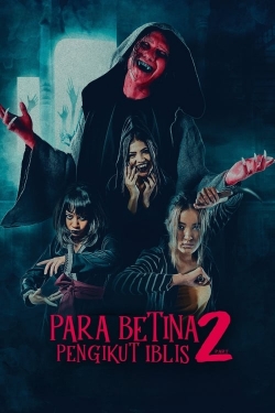 Watch Para Betina Pengikut Iblis 2 Movies for Free