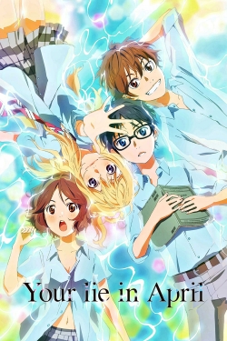 Watch Your Lie in April Movies for Free