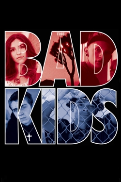 Watch The Bad Kids Movies for Free